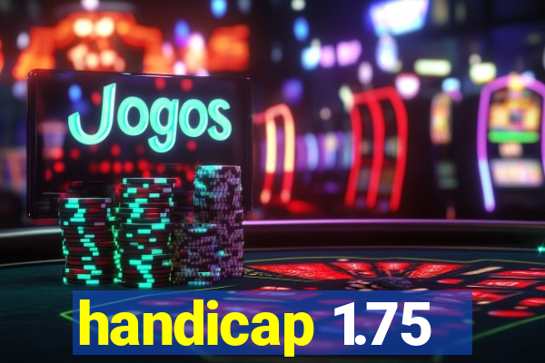 handicap 1.75